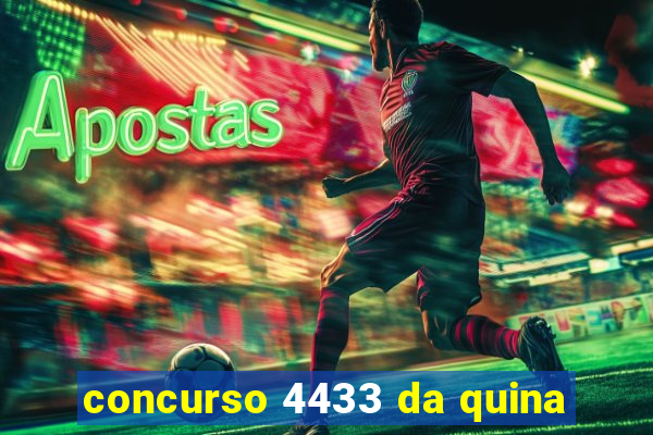 concurso 4433 da quina